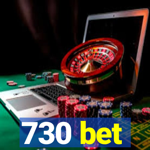 730 bet